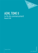 Aemi, tome ii : La Fin du Commencement - Francis R. Taft
