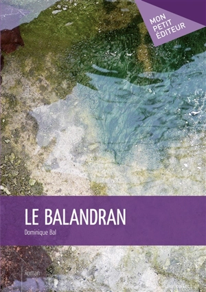 Le balandran - Dominique Bal