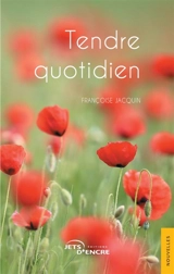 Tendre quotidien - Françoise Jacquin