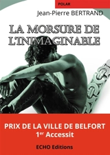 La morsure de l'inimaginable - Jean-Pierre Bertrand