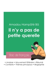 Réussir son Bac de français 2023 : Analyse du recueil Il n'y a pas de petite querelle de Amadou Hampâté Bâ - Amadou Hampâté Bâ