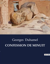 CONFESSION DE MINUIT - Georges Duhamel