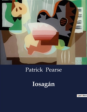 Iosagán - Patrick Henry Pearse
