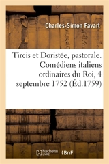 Tircis et Doristée, pastorale. Comédiens italiens ordinaires du Roi, 4 septembre 1752 : Nouvelle édition - Charles-Simon Favart