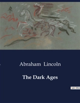 The Dark Ages - Abraham Lincoln