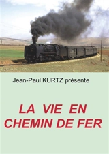 La Vie en Chemin de Fer - Jean-Paul Kurtz
