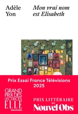 Mon vrai nom est Elisabeth - Adèle Yon