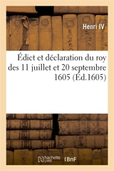 Edict et déclaration du roy des 11 juillet et 20 septembre 1605, restablissement aux officiers : des eslections des qualitez de presidens, lieutenans et de conseillers - Henri 4