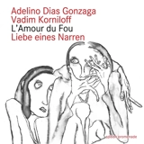 Liebe eines Narren : L'Amour du Fou - Vadim Korniloff