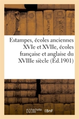 Estampes, écoles anciennes des XVIe et XVIIe siècles, écoles française et anglaise du XVIIIe siècle - Loÿs Delteil