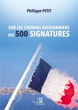 Sur les chemins buissonniers des 500 signatures - Philippe Petit
