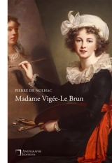 Madame Vigée-Le Brun : Avec illustrations - Pierre de Nolhac