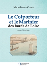 Le Colporteur et le Marinier des bords de Loire - Marie-France Comte