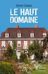Le haut domaine - Sylvie Cassez