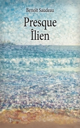 Presque Ilien - Benoît Saudeau