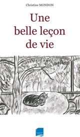 Une belle leçon de vie - Christine Mondon
