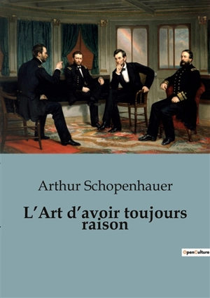 L’Art d’avoir toujours raison - Arthur Schopenhauer