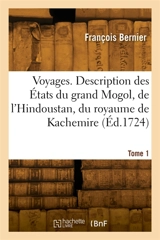 Voyages. Tome 1 - François Bernier