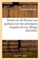 Doutes de Mr Bernier sur quelques-uns des principaux chapitres de son Abrégé : de la philosophie de Gassendi - François Bernier