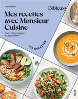 Mes recettes avec Monsieur Cuisine : pour bien manger au quotidien ! : 150 recettes - Dorian Nieto