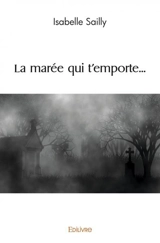 La marée qui t'emporte... - Isabelle Sailly