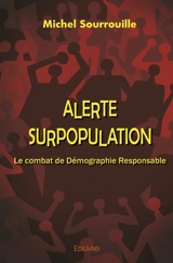 Alerte surpopulation : Le combat de Démographie Responsable - Michel Sourrouille