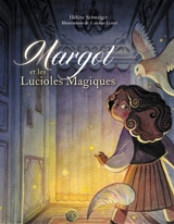 Margot et les lucioles magiques - Hélène Schweiger