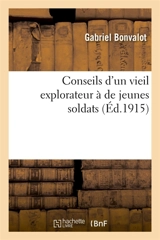 Conseils d'un vieil explorateur à de jeunes soldats - Gabriel Bonvalot
