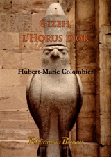 Gizeh, l'Horus d'or - Hubert-Marie Colombier