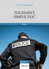Toussaint, simple flic - Claude Sarrassat