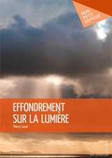 Effondrement sur la lumière - Thierry Cozon