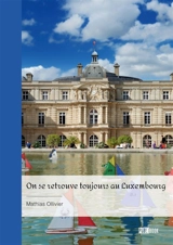 On se retrouve toujours au Luxembourg - Mathias Ollivier