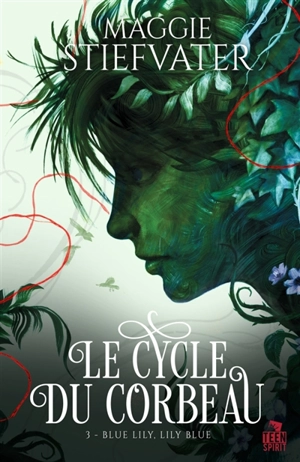 Blue Lily, Lily Blue : Le cycle du corbeau, T3 - Maggie Stiefvater