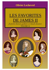 Les favorites de James II - Olivier Lechevrel
