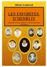 Les favorites d'Henri IV - Olivier Lechevrel