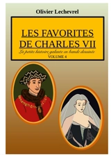 Les favorites de Charles VII - Olivier Lechevrel