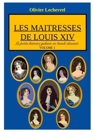 Les maitresses de Louis XIV - Olivier Lechevrel