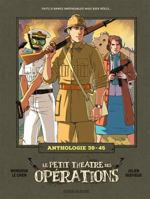 Le petit théâtre des opérations : anthologie. 39-45 - Julien Hervieux
