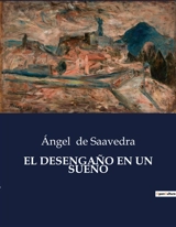 EL DESENGANO EN UN SUENO - Angel de Saavedra Rivas