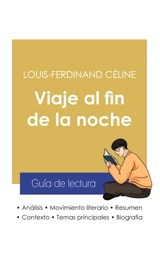 Guía de lectura Viaje al fin de la noche de Louis-Ferdinand Céline (análisis literario de referencia y resumen completo) - Louis-Ferdinand Céline
