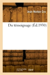 Du témoignage - Jean Norton Cru