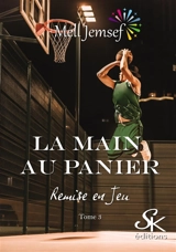 La main au panier 3 : Remise en jeu - Mell Jemsef