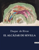 EL ALCAZAR DE SEVILLA : La influencia del arte árabe en la arquitectura de España - de Rivas, Duque