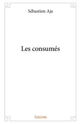 Les consumés : Nouvelles - Sébastien Aja