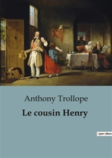 Le cousin Henry - Anthony Trollope