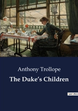 The Duke’s Children - Anthony Trollope