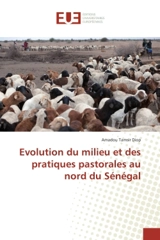 Evolution du milieu et des pratiques pastorales au nord du Senegal - Amadou Diop