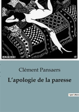 L’apologie de la paresse - Clément Pansaers