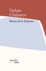 Récits de la Kolyma - Varlam Tikhonovitch Chalamov