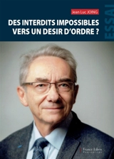 Des interdits impossibles vers un désir d'ordre - Jean-Luc Joing